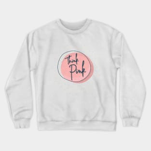 Think Pink Crewneck Sweatshirt